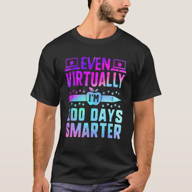 T-shirt Even Virtually I'm 100 Days Smarter Teacher Studen (Devant)