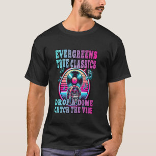 T-SHIRT EVERGREENS VRAIS CLASSIQUES BAISSEZ UN DIX ENCAISS