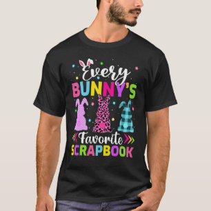 T-shirt Every Bunny's Favorite Scrapbook Easter