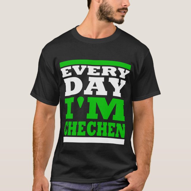 T-shirt Every Day I'm Chechen Black (Devant)