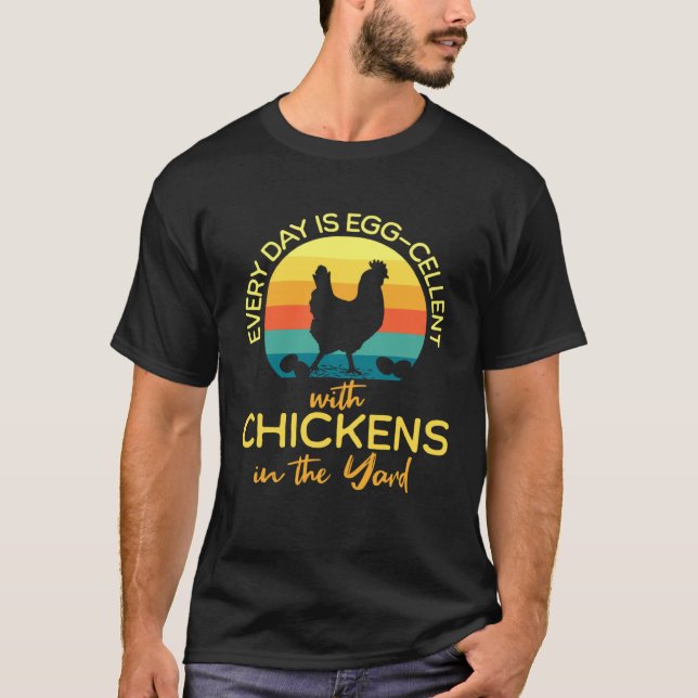 T-shirt Every Day is Egg cellent With Chickens in the Yard (Devant)