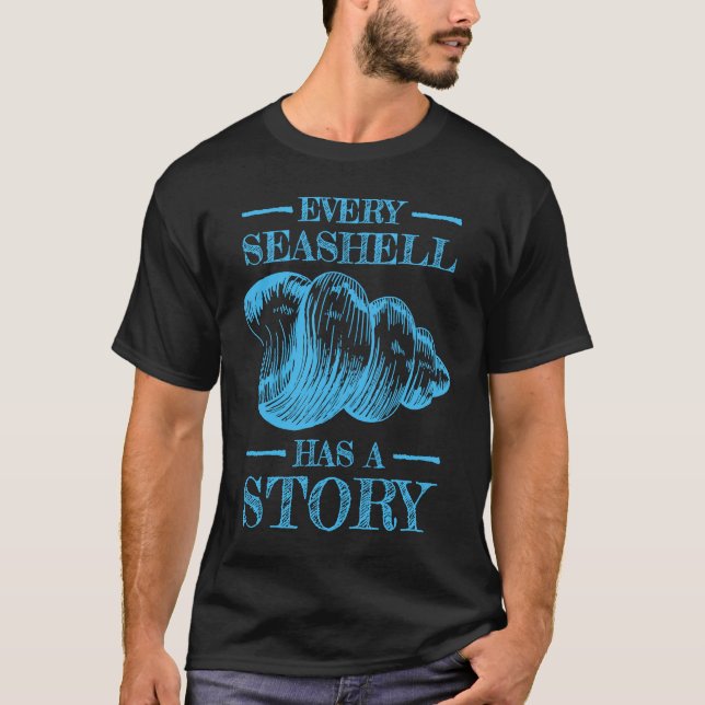 T-shirt Every Seashell Has a Story Sea Shell Collecting (Devant)