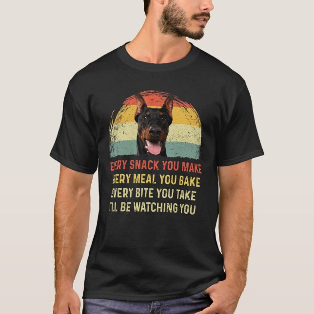 T-shirt Every Snack You Make Doberman Dog Mom Dog Dad Retr (Devant)
