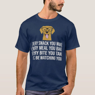T-shirt Every snack you make for Dog Lovers Dog Owner