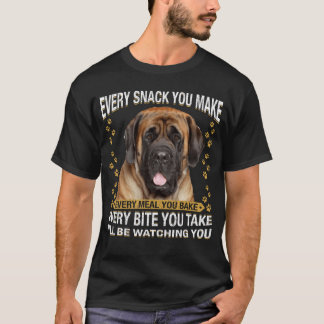 T-shirt Every Snack You Make Funny English Mastiff Dog Mom