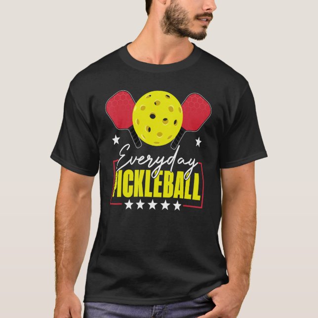 T-shirt Everyday Pickleball Funny Pickleball   Player Men  (Devant)