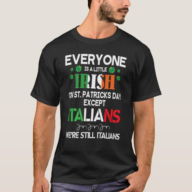 T-shirt Everyone Is A Little Irish On St Patrick Day Excep (Devant)