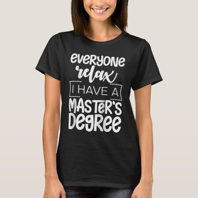 T-shirt Everyone Relax I Have A Master's Degree     Raglan (Devant)