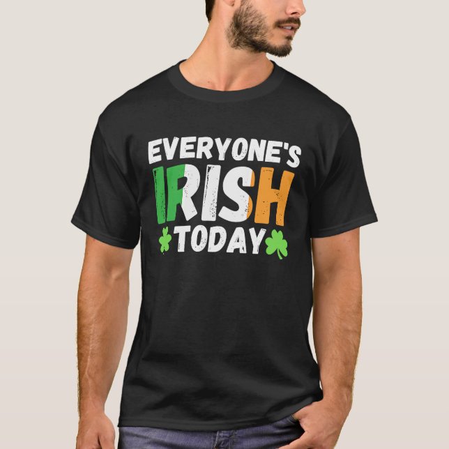 T-shirt Everyone's irish today  st patrick's day paddy gre (Devant)