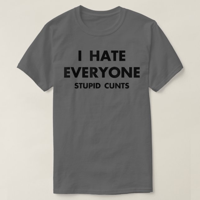 T-shirt EveryoneStupidCunts  (Design devant)