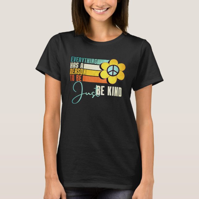 T-shirt Everything Has A Reason To Be Just Be Kind Sunflow (Devant)