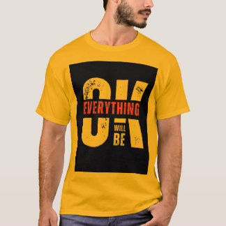 T-shirt Everything Will be Ok