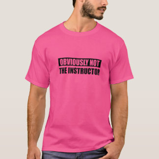 T-shirt Évidemment Pas L'Instructeur