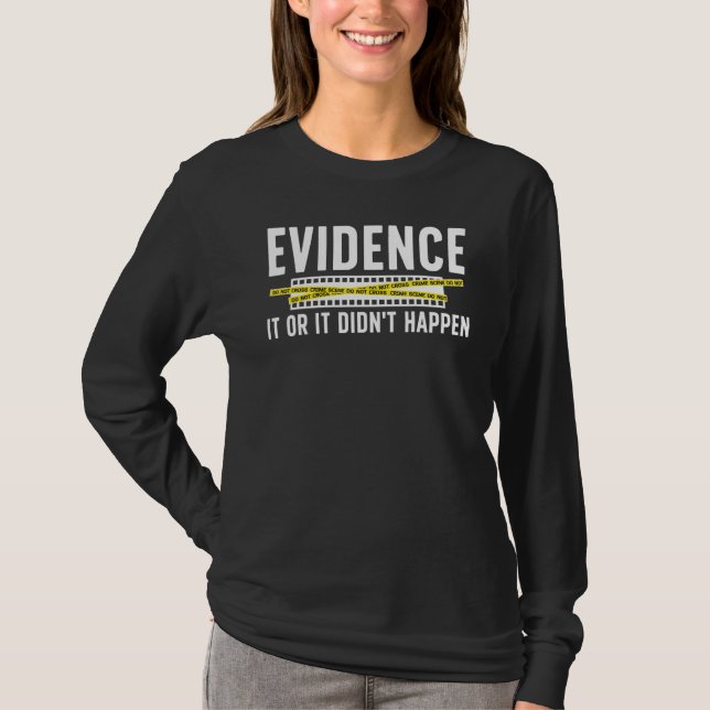T-shirt Evidence Forensic Scientist Forensic Science (Devant)