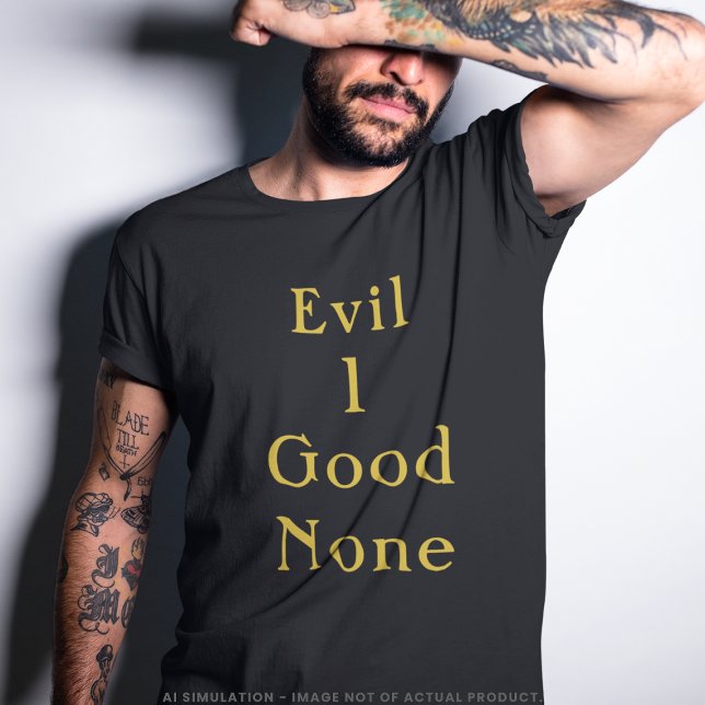 T-shirt Evil 1 Good None Gold Serif Statement Black Tee (Créateur téléchargé)