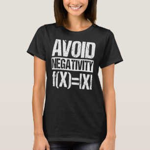 T-shirt Éviter la Négativité Mathématiques Enseignants de