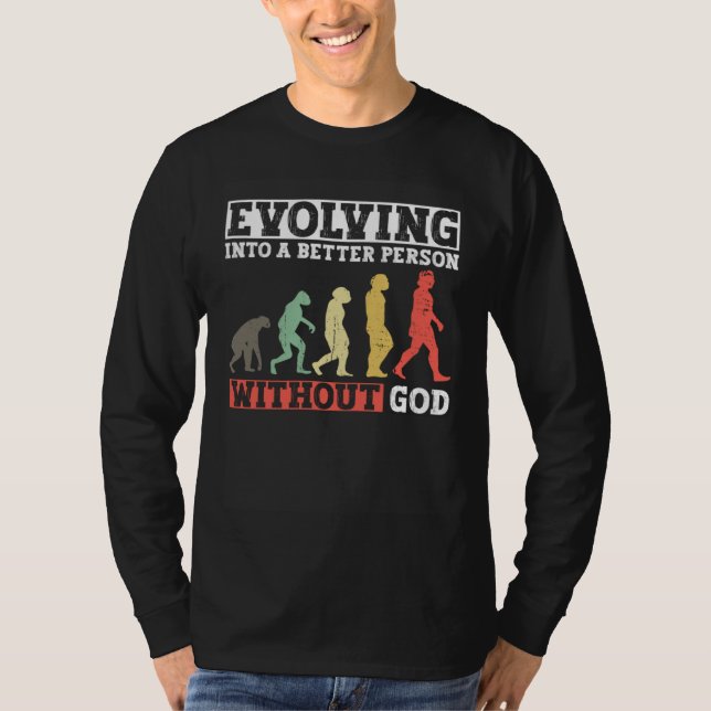 T-shirt Evolving Into A Better Person Without God  Atheist (Devant)