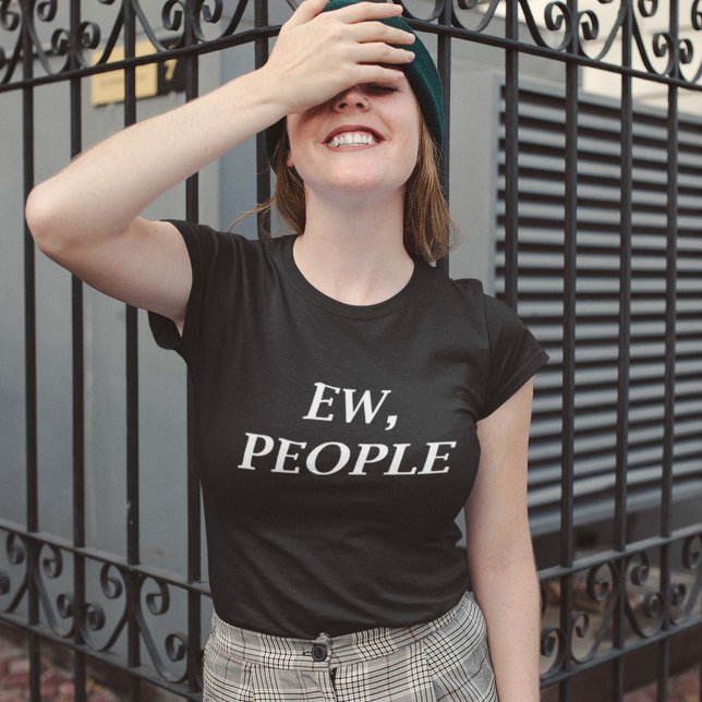 T-shirt Ew, Les Gens (Ew People T-Shirt)