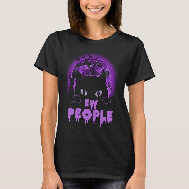 T-shirt Ew People  Black Cat Anti Social Introvert Hallowe (Devant)