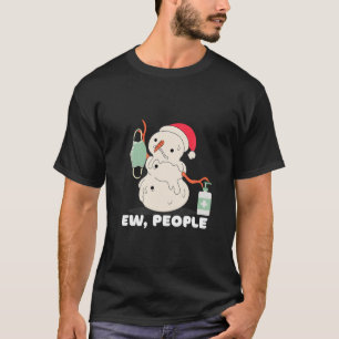 T-shirt Ew People, Melting Christmas Snowman, Facemask et