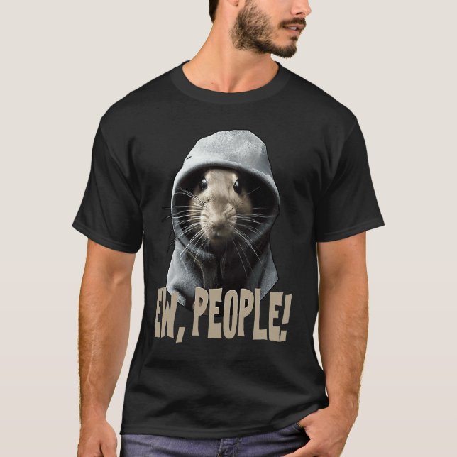 T-shirt Ew people Rat  saying statement sarcasm  1 (Devant)