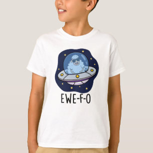 T-shirt Ewe-F-O Funny UFO Pun
