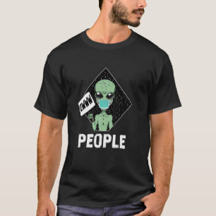 T-shirt Ewww People Funny Alien Funny Sayings Ewww People