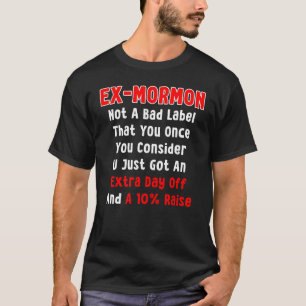 T-shirt Ex Mormon Pas Mauvais Étiquette Extra Day Off Post