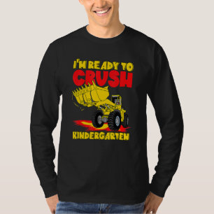 T-shirt Excavateur Je suis prêt à écraser la maternelle Re