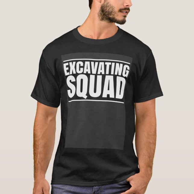 T-shirt Excavator Driver Excavating Squad Heavy Equipment  (Devant)