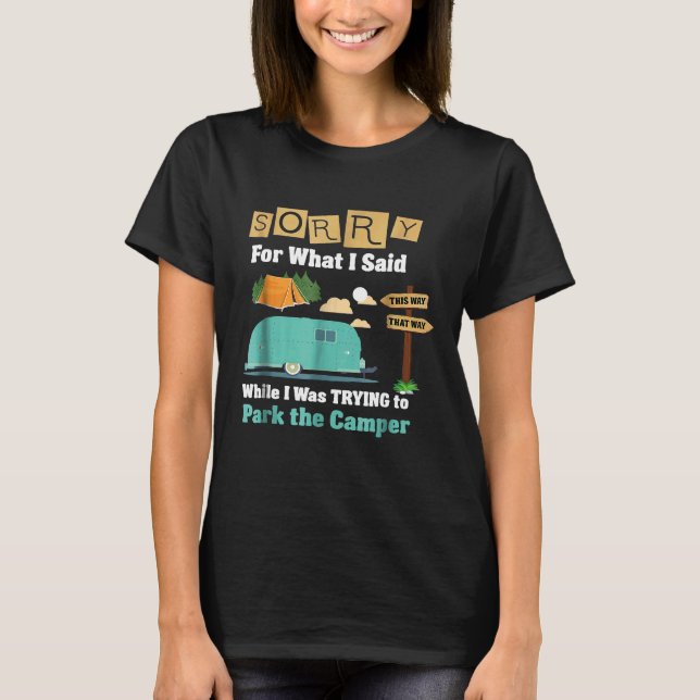 T-shirt Excuses amusantes Désolé Camping Camper Trailer (Devant)