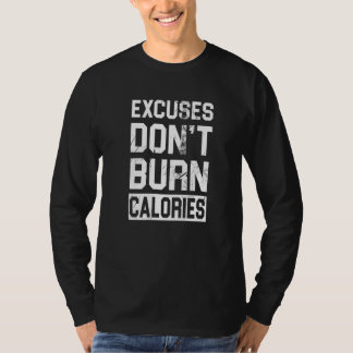 T-shirt Excuses Don't Burn Calories 2