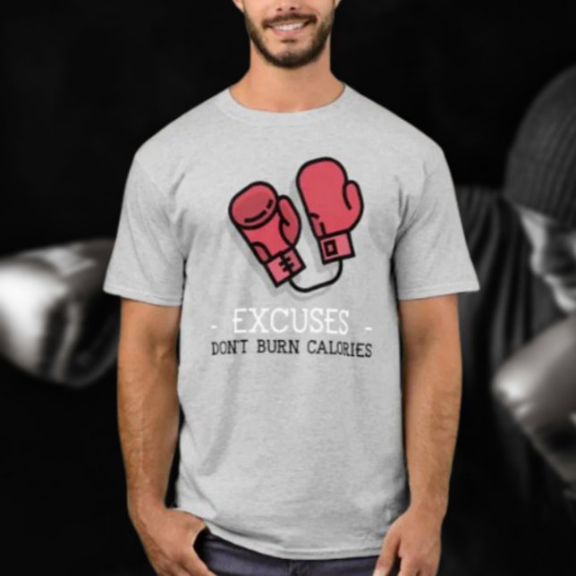 T-shirt Excuses Don't Burn Calories : Boxing Glove (Créateur téléchargé)