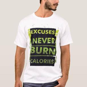 T-shirt Excuses Ne Brûlent Jamais De Calories - Fitness Mo