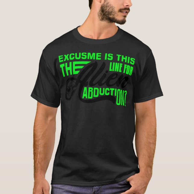 T-shirt Excusez-Moi, C'Est La Ligne Pour L'Enlèvement D'Al (Devant)