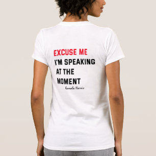 T-shirt Excusez-moi, je parle en ce moment Kamala Harris