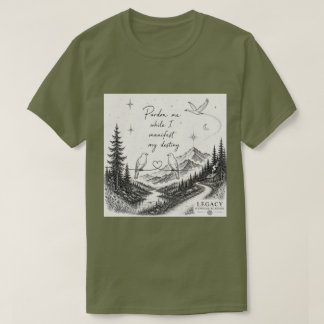 T-shirt Excusez-moi pendant que je manifeste mon destin
