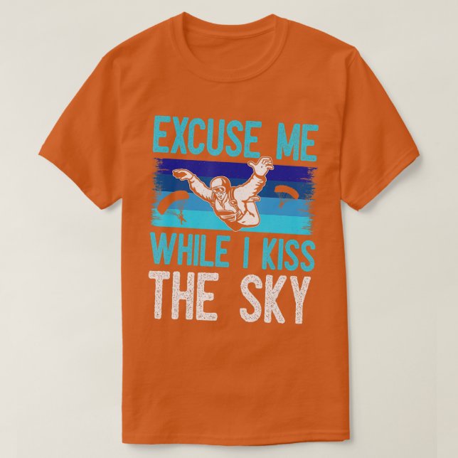 T-shirt Excusez-Moi Pendant Que J'Embrasse Le Ciel Drôle S (Design devant)