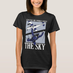 T-shirt Excusez-moi pendant que j'embrasse le ciel Parachu