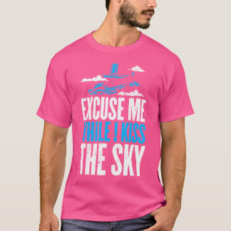 T-shirt Excusez-Moi Pendant Que J'Embrasse Le Ciel Pour Un