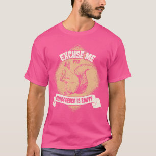 T-shirt Excusez-Moi Votre Oiseau Est Un Écureuil Drôle Vid