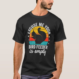 T-shirt Excusez-Moi Votre Oiseau Est Un Écureuil Vide Sayi