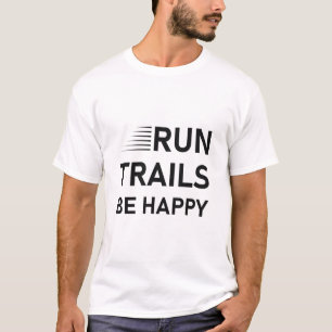 T-shirt Exécuter des pistes être heureux - Trail Running -