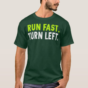 T-shirt Exécuter Fast Turn Left Funny Track Runner Motivat