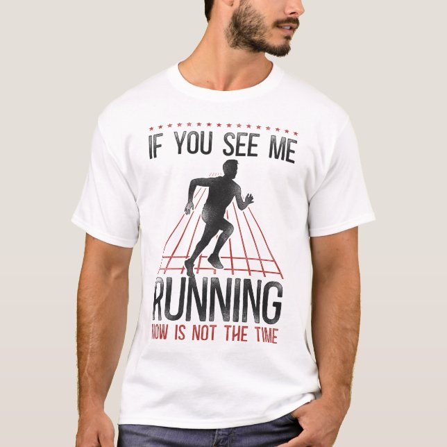 T-shirt Exécuter Le Jogging Si Vous Me Voyez En Cours N'Es (Devant)