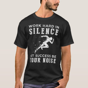 T-shirt Exécution du travail dur en silence Citation Tee