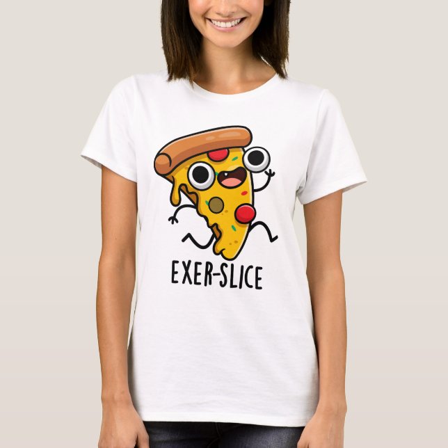 T-shirt Exer-slice Funny Pizza Pun (Devant)