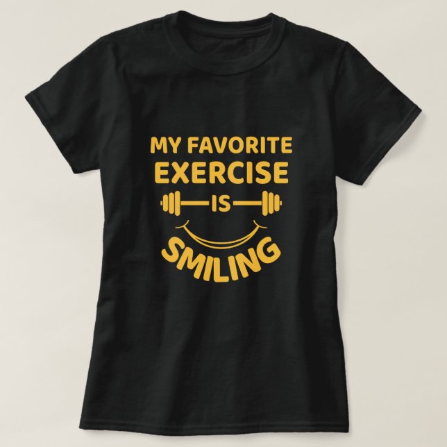 T-shirt Exercice Favori Est Souriant - Citation Drôle T-Sh (Design devant)