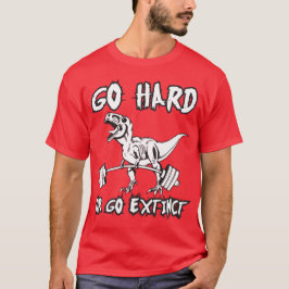 T-shirt Exercice - Go Hard ou Go Extinct - T-Rex Deadlift