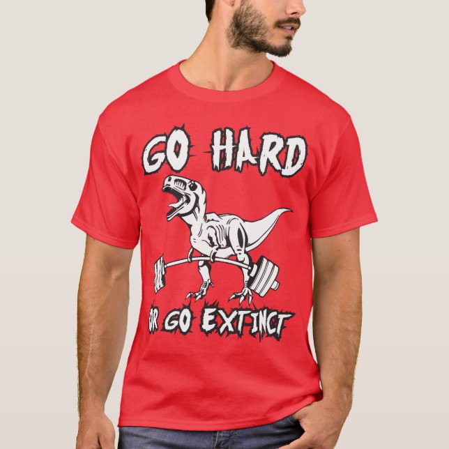 T-shirt Exercice - Go Hard ou Go Extinct - T-Rex Deadlift (Devant)